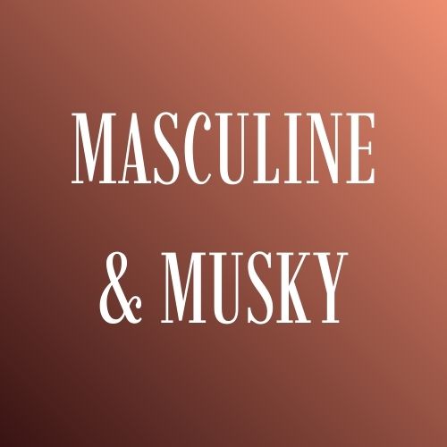 Masculine & Musky