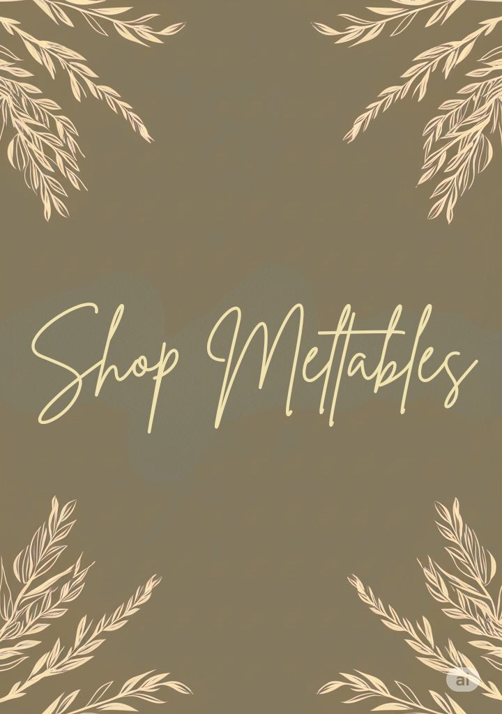 Meltables
